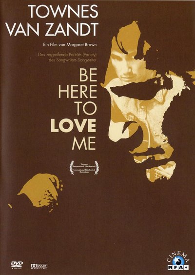 Be Here to Love Me - Das tragische Leben des Townes Van Zandt