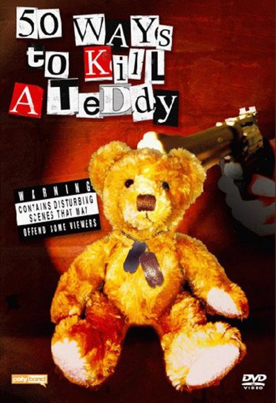 50 Ways to Kill A Teddy