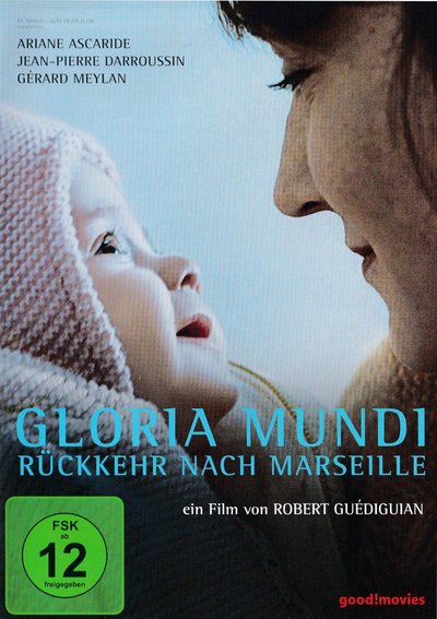 Gloria Mundi - Rückkehr nach Marseille