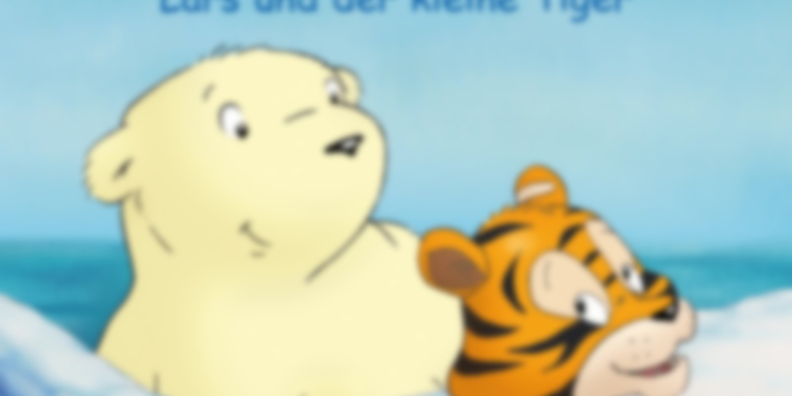 Der kleine Eisbär - Lars und der kleine Tiger
