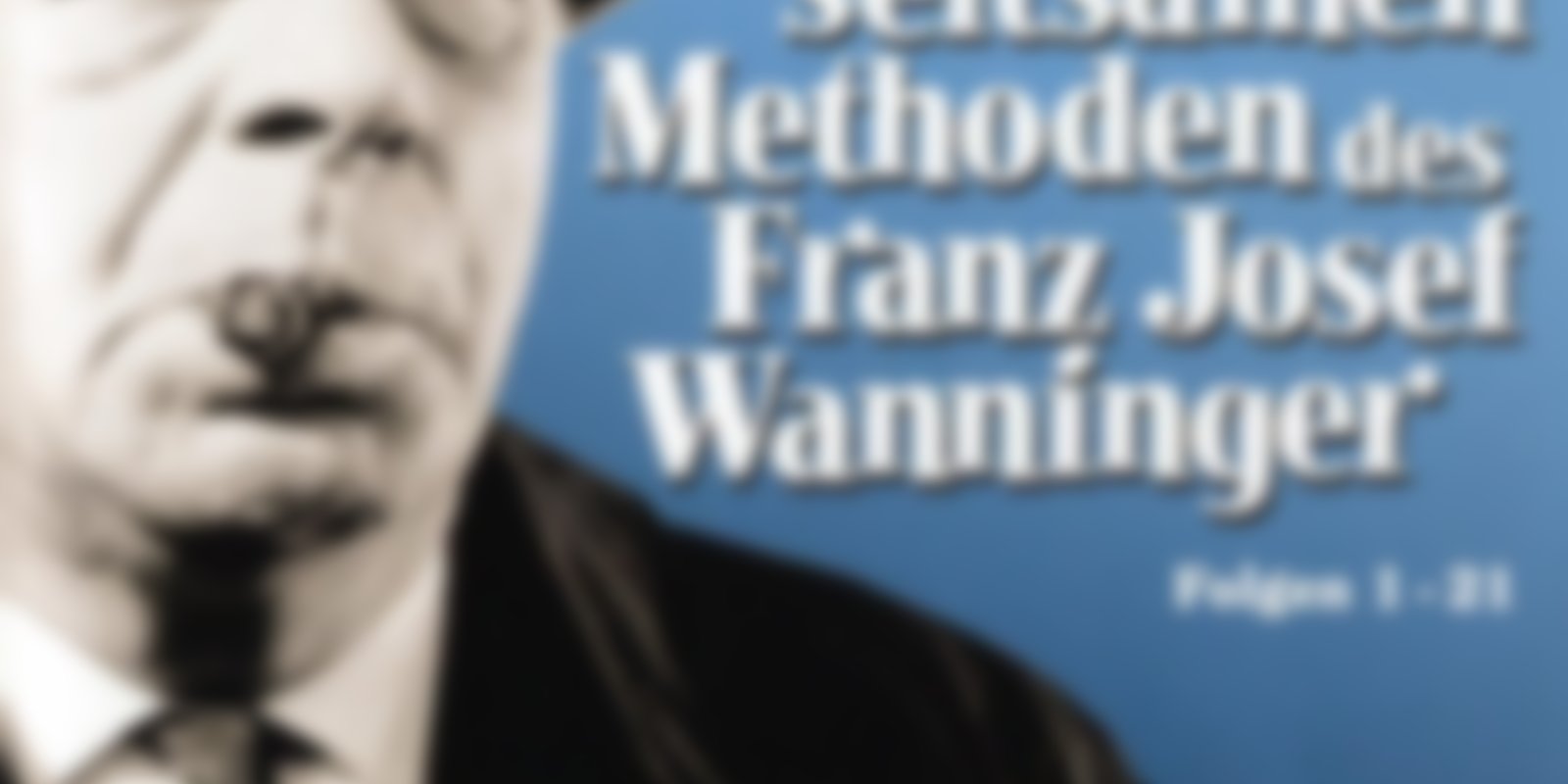 Die seltsamen Methoden des Franz Josef Wanninger