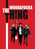 The Woddafucka Thing