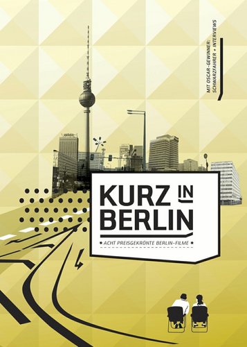 Kurz in Berlin - Acht preisgekrönte Berlin-Filme - Poster 1