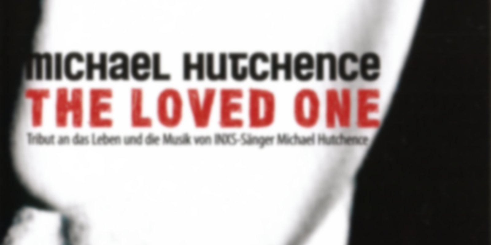 Michael Hutchence - The Loved One