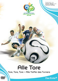 FIFA Weltmeisterschaft Deutschland 2006 - Alle Tore