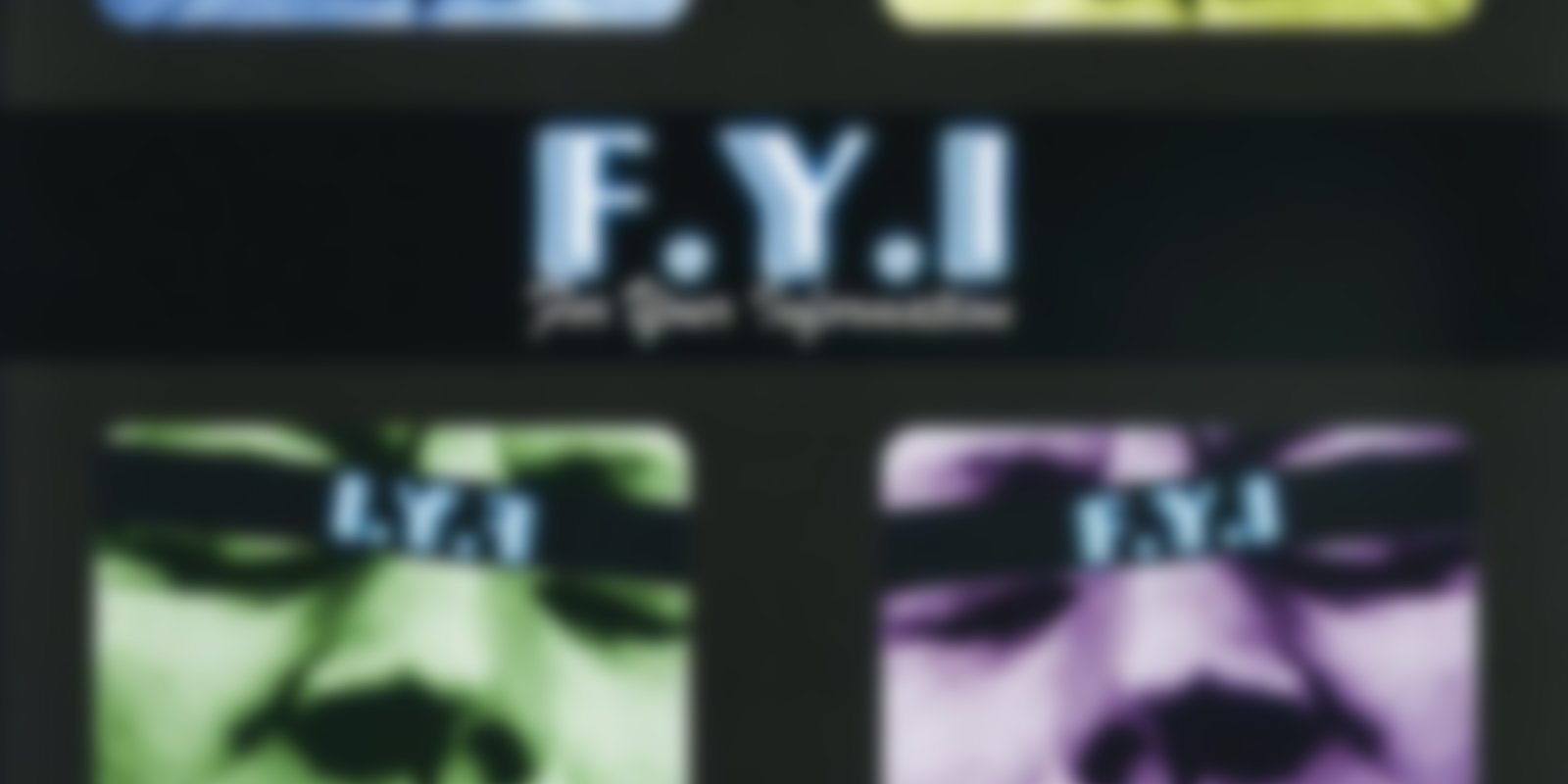 F.Y.I. - For Your Information