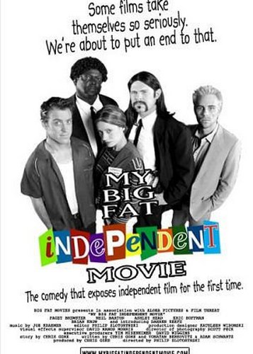 My Big Fat Independent Movie - Poster 1