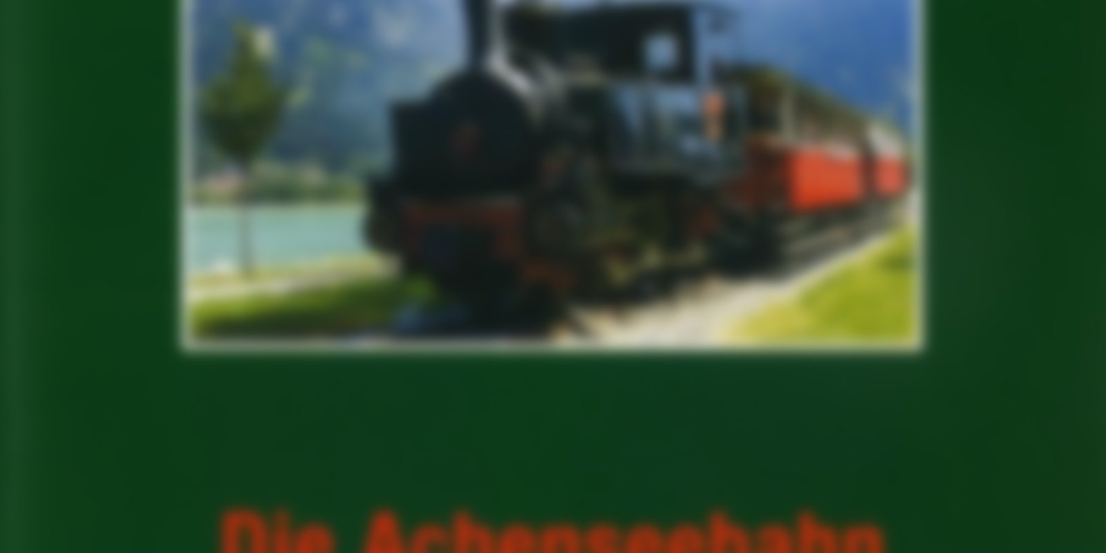 Dampfend durch Österreich - Die Achenseebahn