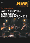Three Guitars - Larry Coryell, Badi Assad &amp; John Abercrombie