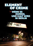 Element of Crime - Wenn es dunkel und kalt wird in Berlin