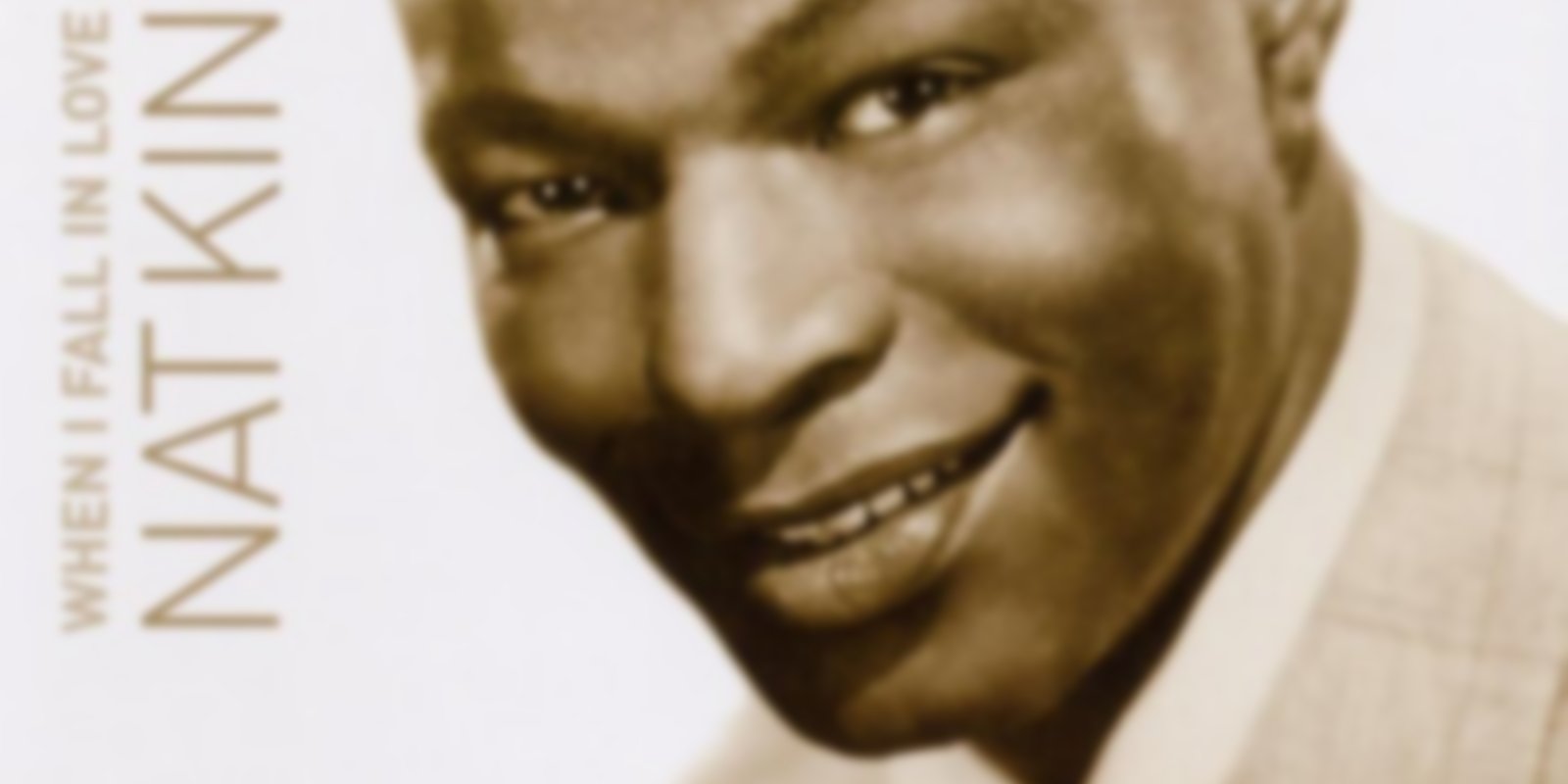 When I Fall In Love - The One and Only Nat King Cole