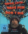 Good Luck, Have Fun, Don't Die