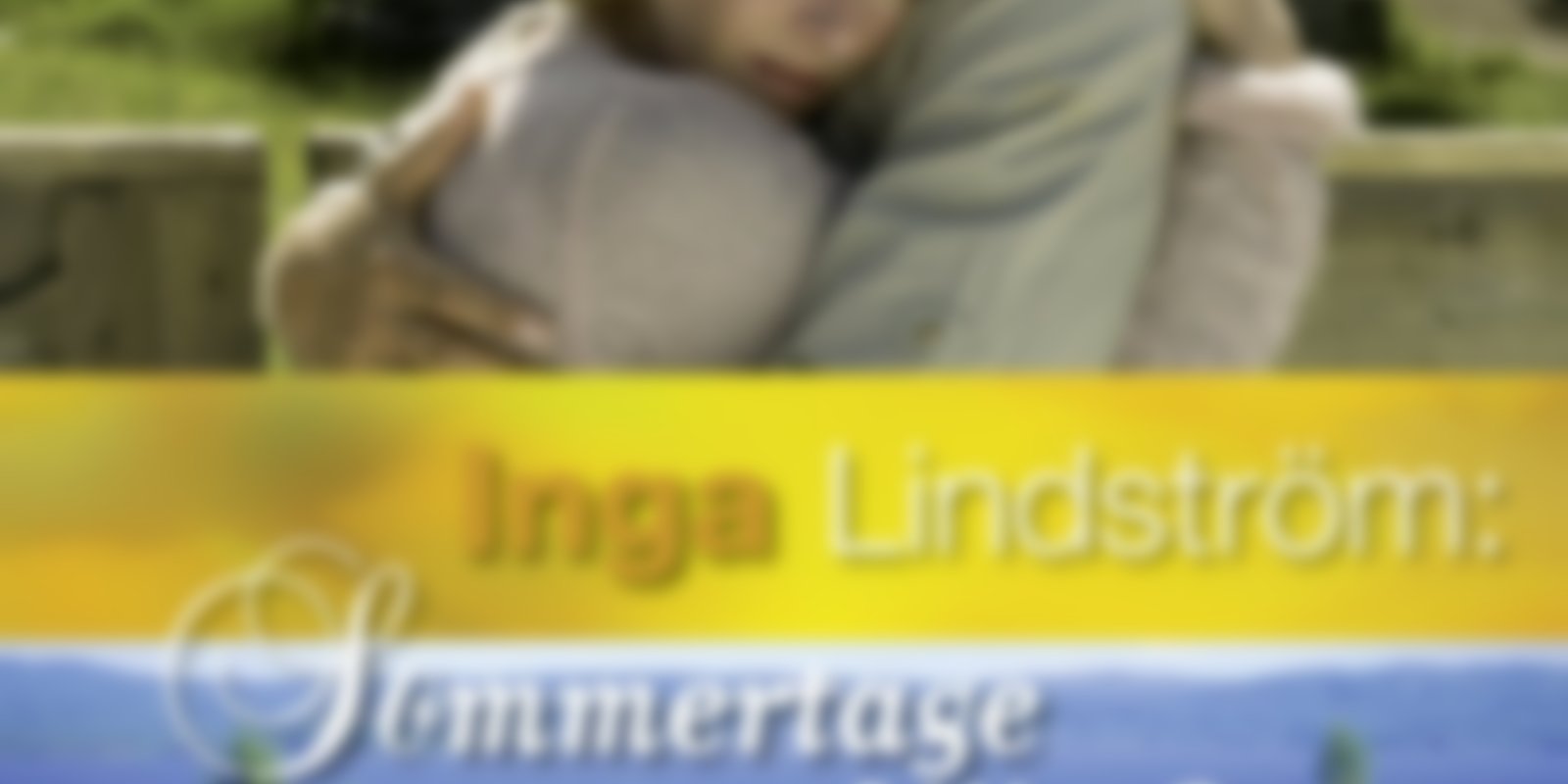 Inga Lindström - Sommertage am Lilja-See