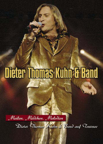 Dieter Thomas Kuhn & Band - Meilen, Mädchen, Melodien - Poster 1