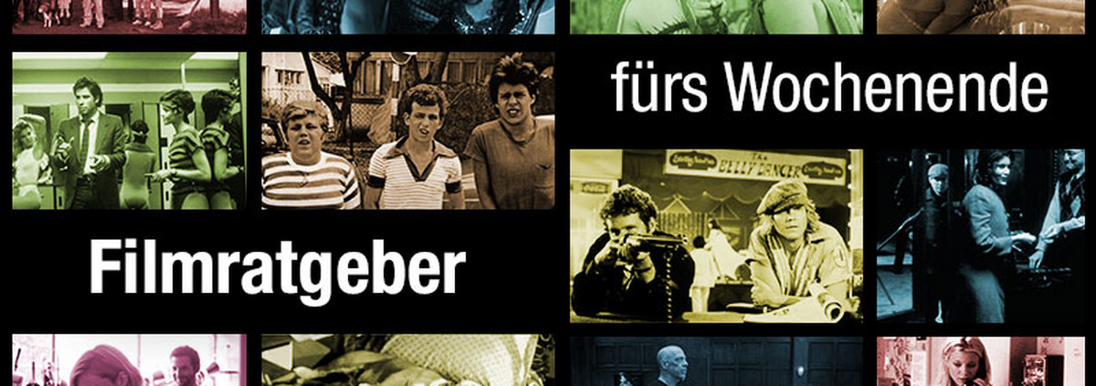 Film Tipps zum Wochenende: Unser Filmratgeber fürs Wochenende