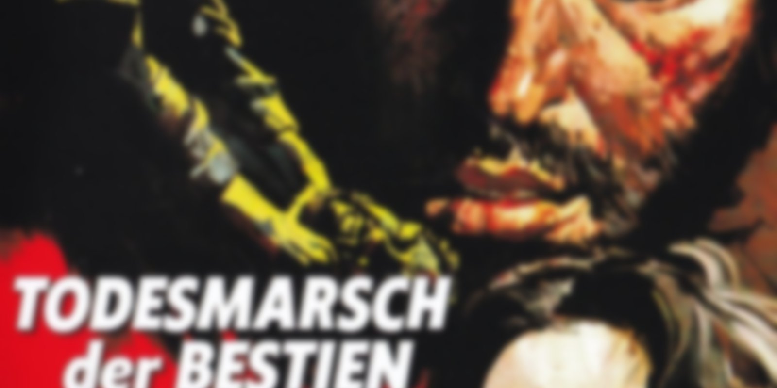 Todesmarsch der Bestien