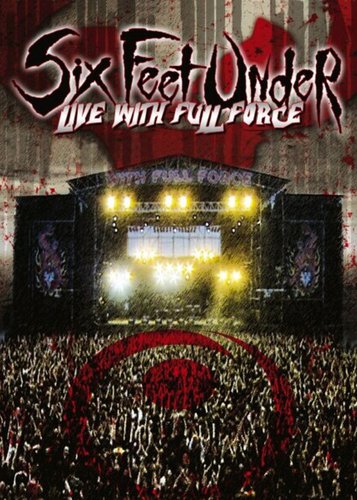 Six Feet Under - Live With Full Force - Poster 1