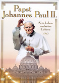 Papst Johannes Paul II. - Sein Leben und seine Lehren