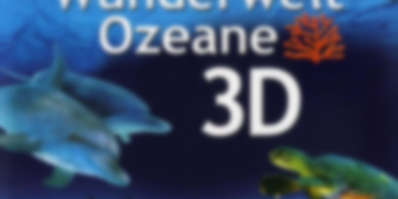 Wunderwelt Ozeane 3D