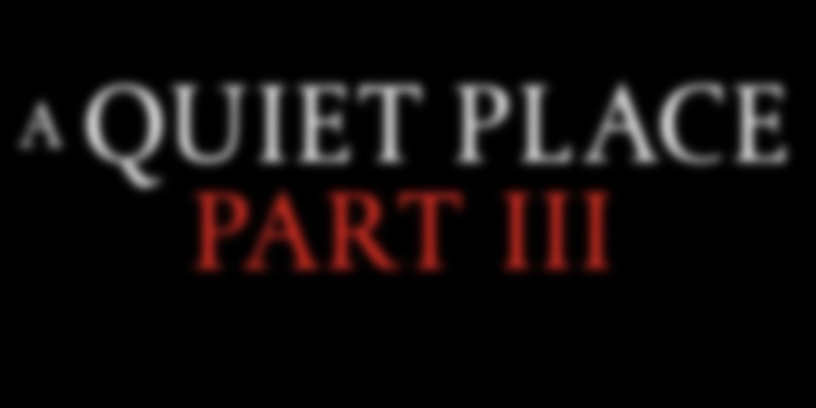 A Quiet Place 3