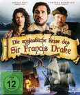 Die unglaubliche Reise des Sir Francis Drake