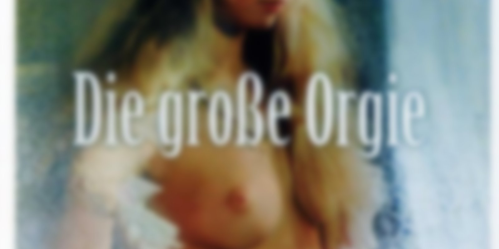 Die große Orgie