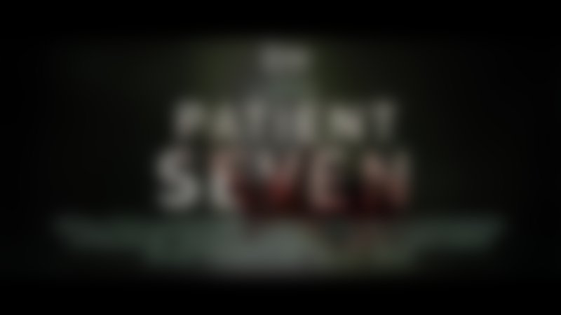 Patient 7 - Trailer - Englisch - HD