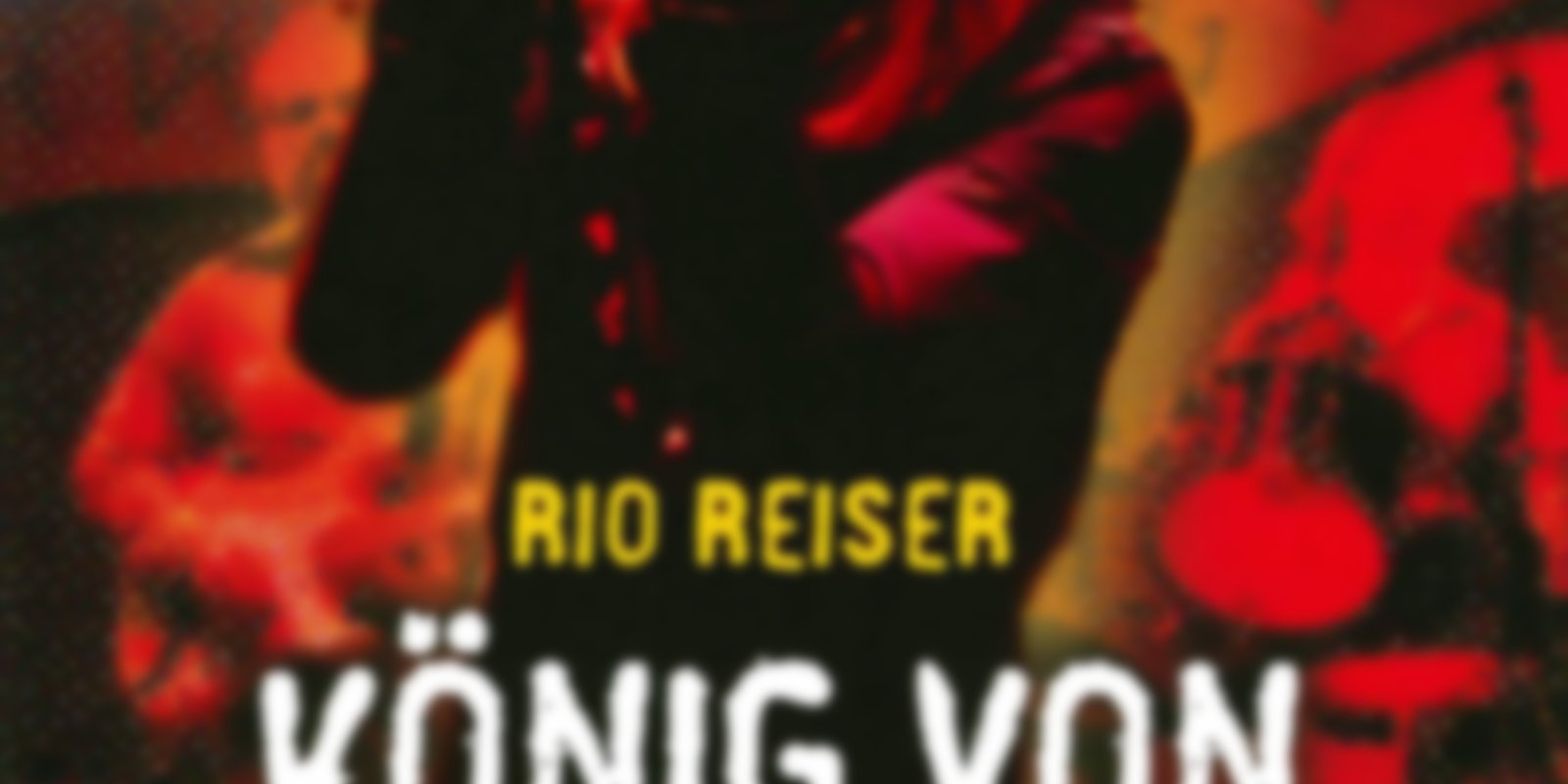 Rio Reiser - König von Deutschland