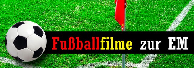 Fußballfilme zur EM 2012: EM-Anpfiff zum großen Finale der Filmmeisterschaft