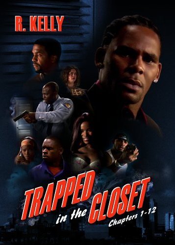 R. Kelly - Trapped in the Closet - Poster 1
