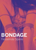 Bondage - Fesselnde Spiele