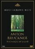 Anton Bruckner - The Magic of Light