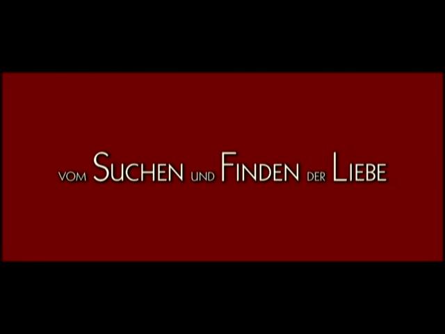 Vom Suchen und Finden der Liebe - Trailer - Deutsch