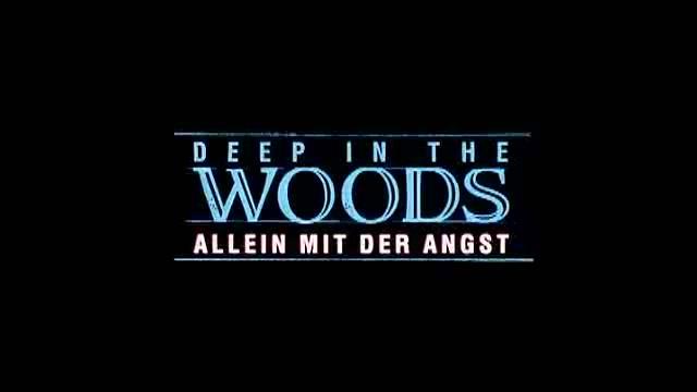 Deep in the Woods - Allein mit der Angst - Trailer - Deutsch