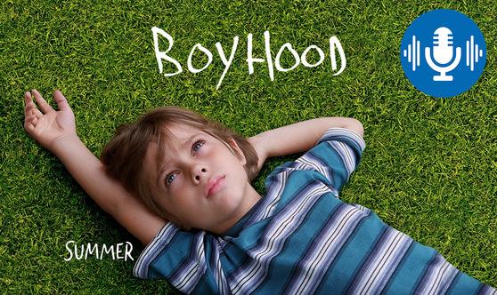 Podcast: Boyhood: 12 Jahre Leben in einem Film