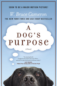 'A Dog's Purpose: A Novel for Humans' © Forge Books 'A Dog's Purpose: A Novel for Humans' © Forge Books