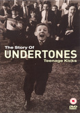 Teenage Kicks - The Story of the Undertones