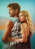 All That We Never Were