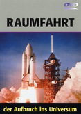 Raumfahrt - Der Aufbruch ins Universum