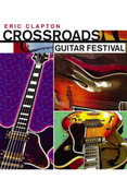 Eric Clapton - Crossroads Guitar Festival