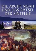 Die Arche Noah und das Rätsel der Sintflut