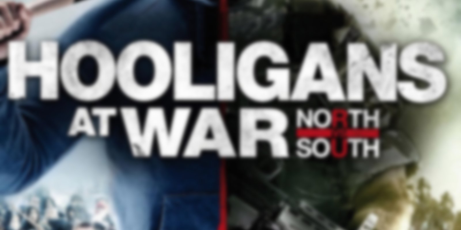 Hooligans at War - North vs. South