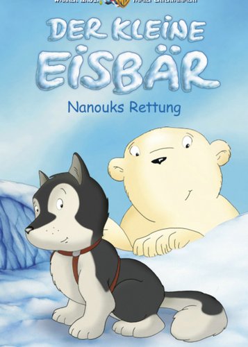 Der kleine Eisbär - Neue Abenteuer, neue Freunde 3 - Nanouks Rettung - Poster 1
