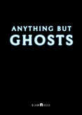 Anything But Ghosts