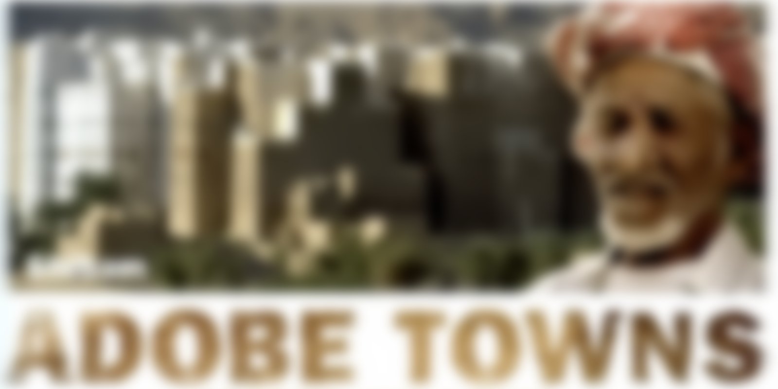 Adobe Towns - Städte aus Lehm