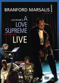Branford Marsalis Quartet - Coltrane&#039;s A Love Supreme