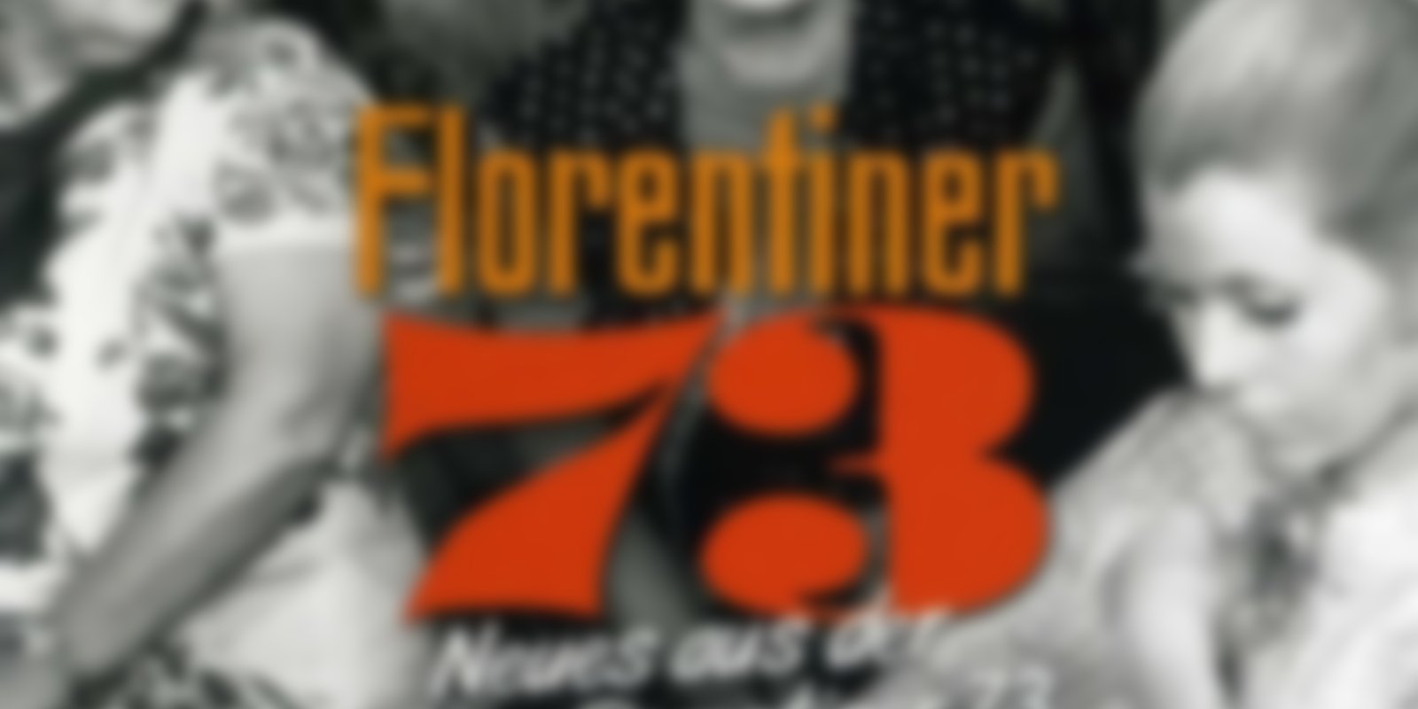 Neues aus der Florentiner 73