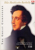 The Great Composers - Felix Mendelssohn-Bartholdy