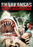 Sharkansas Women&#039;s Prison Massacre