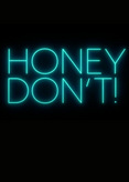 Honey Don&#039;t!